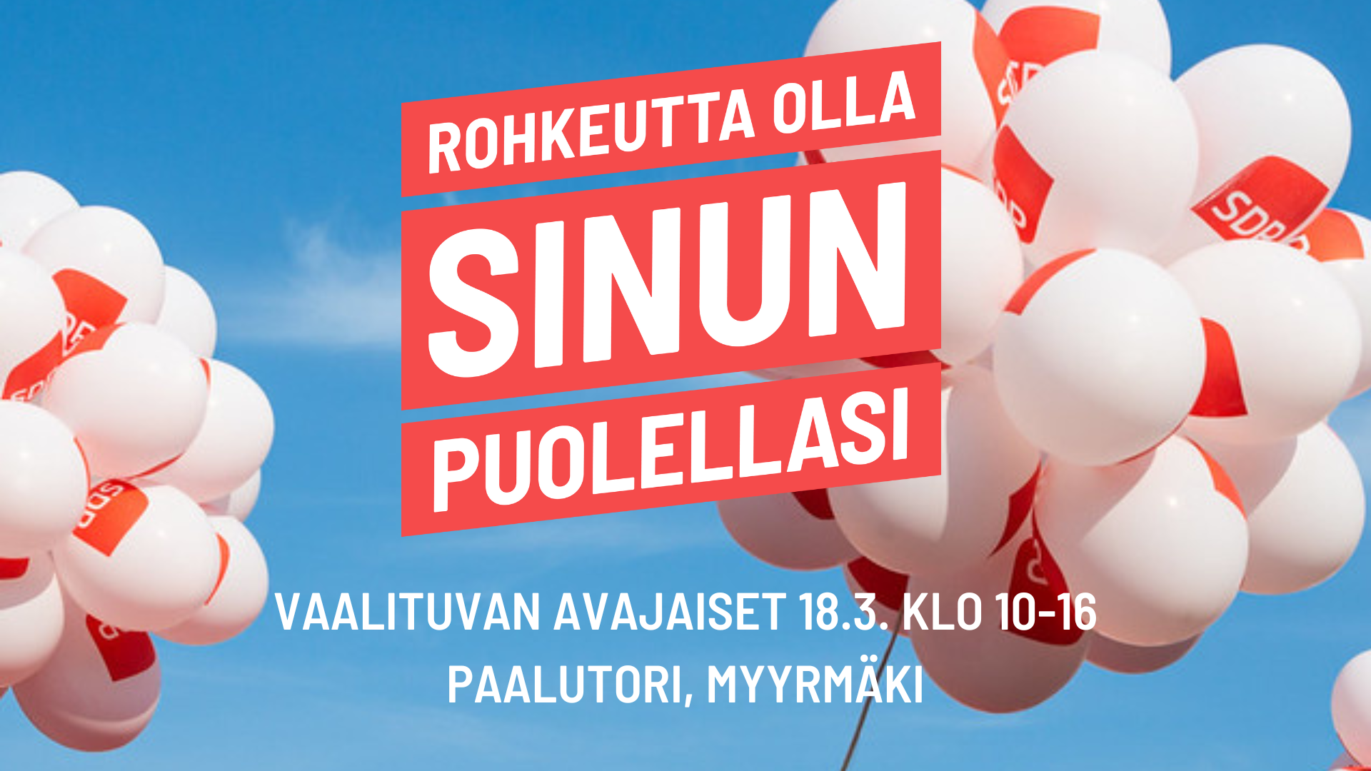 Vaalituvan avajaiset Lauantaina 18.3. Paalutorilla